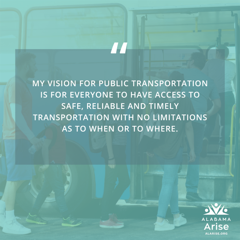 Image of people getting onto a bus. Text: My vision for public transportation is for everyone to have access to safe, reliable and timely transportation with no limitations as to when or to where. 